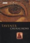 John Tavener - Choral Ikons