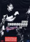 George Thorogood & The Destroyers - 30Th Anniversary Tour - Live In Europe