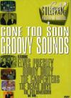 Ed Sullivan's Rock 'N' Roll Classics - Gone Too Soon / Groovy Sounds