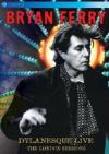 Bryan Ferry - Dylanesque Live - The London Sessions