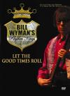 Bill Wyman - Let The Good Times Roll