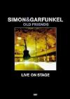 Simon & Garfunkel - Old Friends - Live On Stage