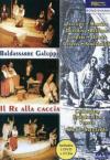 Re Alla Caccia (Il) (Dvd+2 Cd)