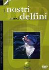 Nostri Amici Delfini (I)