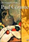 In Viaggio Con Paul Cezanne