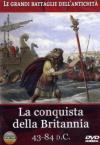 Grandi Battaglie Dell'Antichita' (Le) - La Conquista Della Britannia