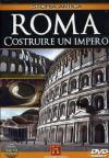 Roma - Costruire Un Impero