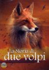 Storia Di Due Volpi (La) (Dvd+Booklet)