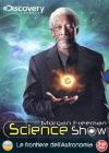 Morgan Freeman Science Show - Le Frontiere Dell'Astronomia (3 Dvd)