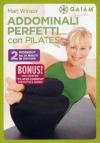 Mari Winsor - Addominali Perfetti Con Pilates