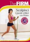 Firm (The) - Scolpisci I Punti Critici Con Pilates