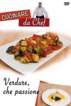 Cucinare Da Chef - Verdure, Che Passione