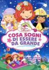 Fragolina Dolcecuore - Cosa Sogni Di Essere Da Grande