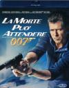 007 - La Morte Puo' Attendere