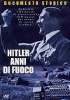 Hitler - Anni Di Fuoco