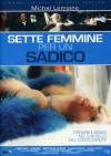 Sette Femmine Per Un Sadico (Ed. Limitata E Numerata)