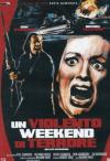 Violento Weekend Di Terrore (Un) (Ed. Limitata E Numerata)
