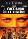 Cacciatore Delle Tenebre (Il)