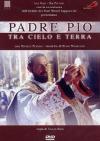 Padre Pio - Tra Cielo E Terra