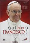 Chi E' Papa Francesco?