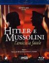 Hitler E Mussolini - L'Amicizia Fatale