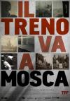 Treno Va A Mosca (Il)