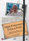 Papa Francesco, Cuba E Fidel