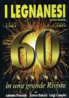 Legnanesi (I) - 60 Anni In Una Grande Rivista 1949-2009