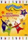 Teletubbies - Resta In Equilibrio!