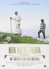 Non Avere Paura - Un'Amicizia Con Papa Wojtyla