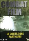 Combat Film #01 - La Liberazione / Partigiani