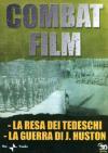 Combat Film #06 - La Resa Dei Tedeschi / La Guerra Di J.Huston