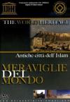 Meraviglie Del Mondo #06 - Antiche Citta' Dell'Islam