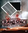 Crawlspace - Striscia Ragazza Striscia