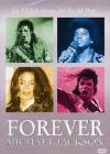 Michael Jackson - Forever - La Vera Storia Del Re Del Pop