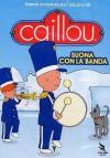 Caillou - Suona Con La Banda