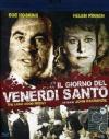 Giorno Del Venerdi Santo (Il)