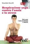 Respirazione Yoga Contro L'Ansia E Lo Stress (Dvd+Libro)