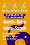 Glossario per principianti. Sp-Ita, Ita-Sp. Per le Scuole superiori