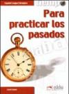 Tiempo para practicar los pasados. Con espansione online. Per le Scuole superiori