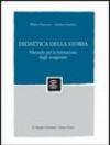 Didattica della storia. Manuale per la formazione degli insegnanti