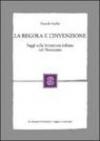 La regola e l'invenzione. Saggi sulla letteratura italiana nel Novecento