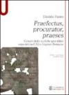 Praefectus, procurator, praeses. Genesi delle cariche presidiali equestri nell'alto romano impero