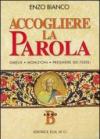 Accogliere la parola. Omelie, monizioni, preghiere dei fedeli. Anno B