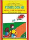 Lavoriamo con il catechismo dei fanciulli «Venite con me». Guida per il catechista alle schede operative 3 e 4