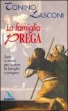 La famiglia prega. Semi e stimoli per aiutare la famiglia a pregare