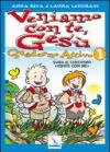 Veniamo con te, Gesù. Quaderno attivo per il catechismo «Venite con me»: 1