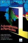 L'accoglienza in parrocchia. Come organizzare l'ufficio parrocchiale. L'arte di ricevere, accogliere, consigliare