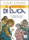 Il Vangelo di Luca. Un Vangelo su misura per il nostro tempo