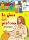 La gioia del perdono. Verso il sacramento della riconciliazione. Testo. Libro per il fanciullo